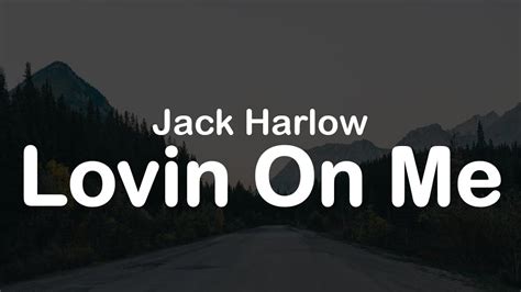 jack harlow lovin on me lyrics|lovin on me clean lyrics.